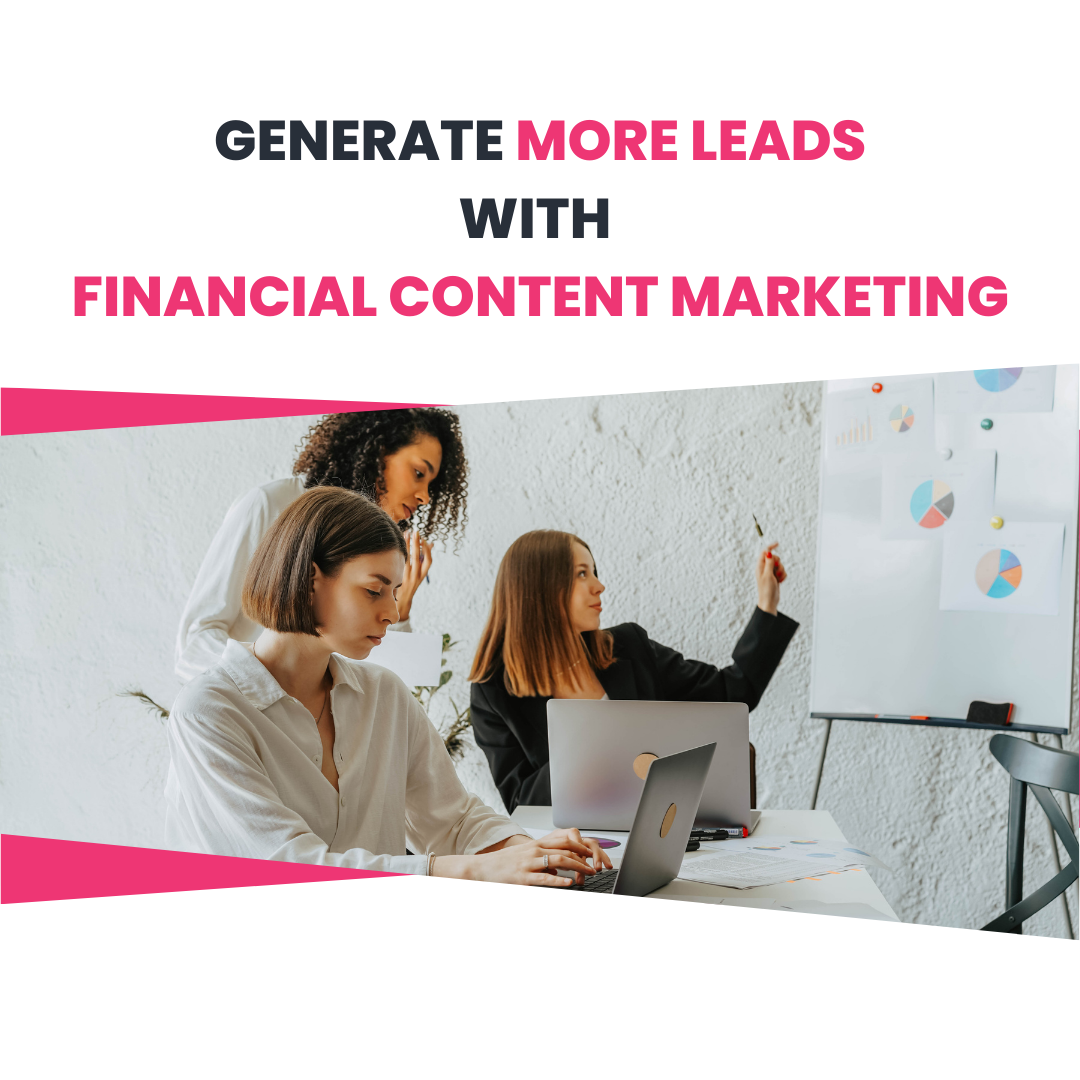 How to Generate More Leads with Financial Content Marketing