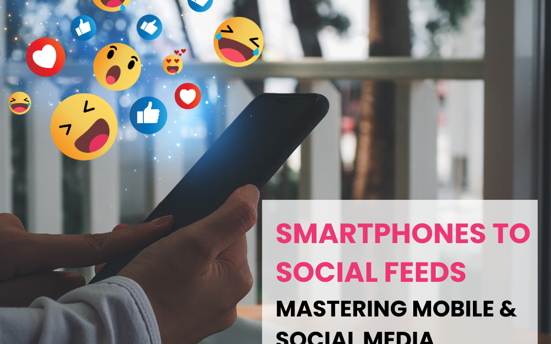 From Smartphones to Social Feeds: Mastering Mobile and Social Media Marketing in the Financial Sector